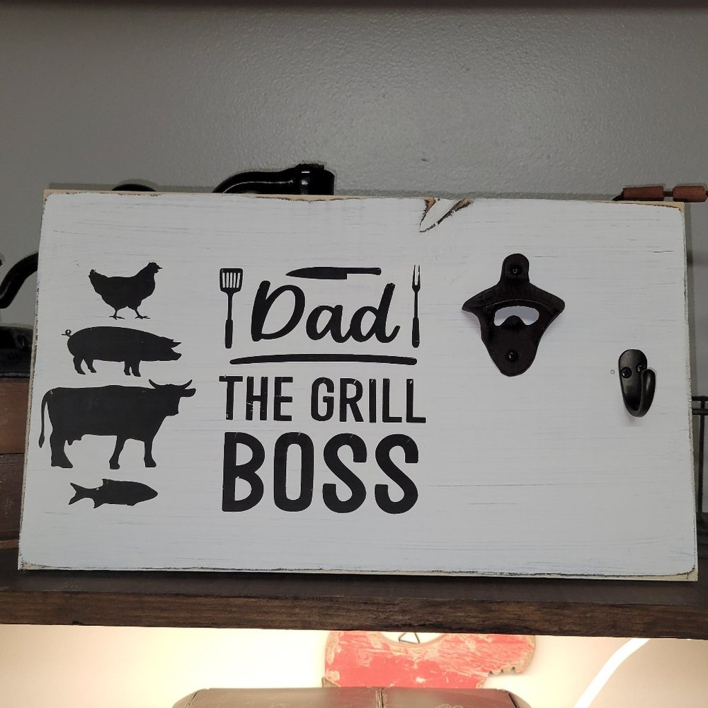 BRAND NEW "Dad the Grill Boss" Sign w/ Bottle Opener & Hook